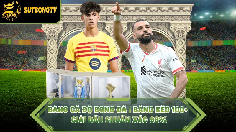 Bảng Cá Độ Bóng Đá
